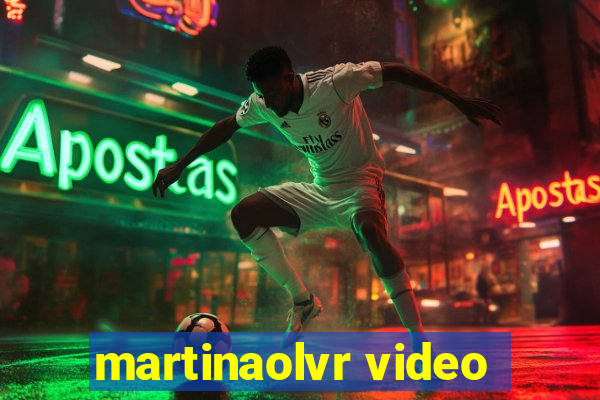 martinaolvr video